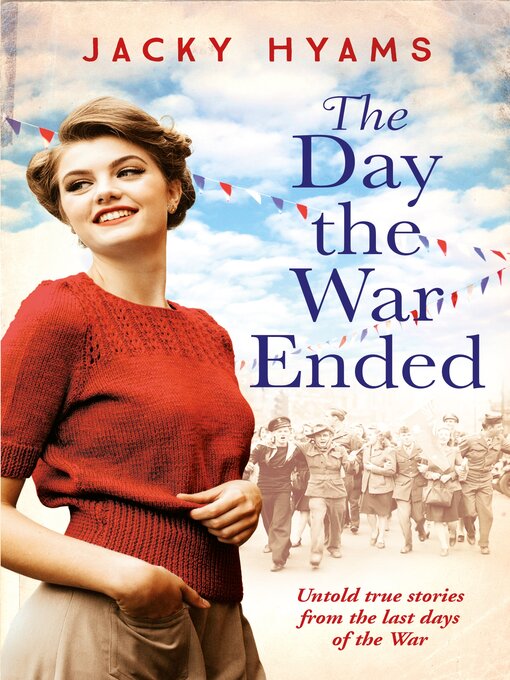 Title details for The Day the War Ended by Jacky Hyams - Available